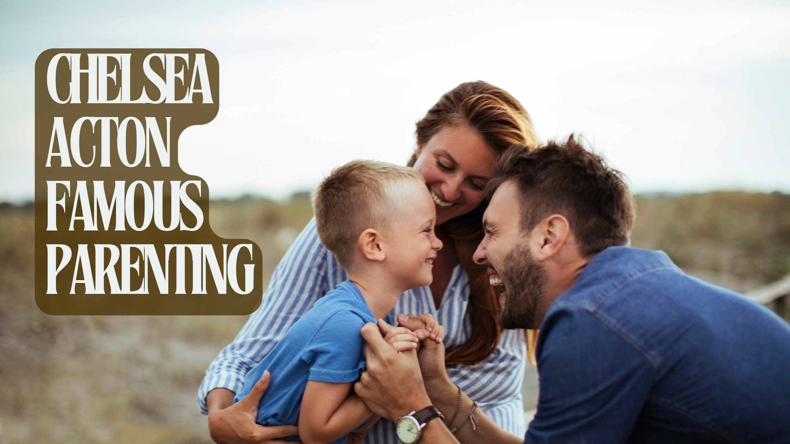 famous parenting chelsea acton
